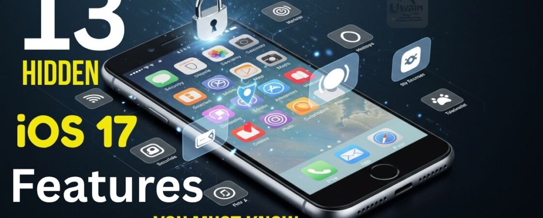 13 Hidden iphone Features in iOS 17