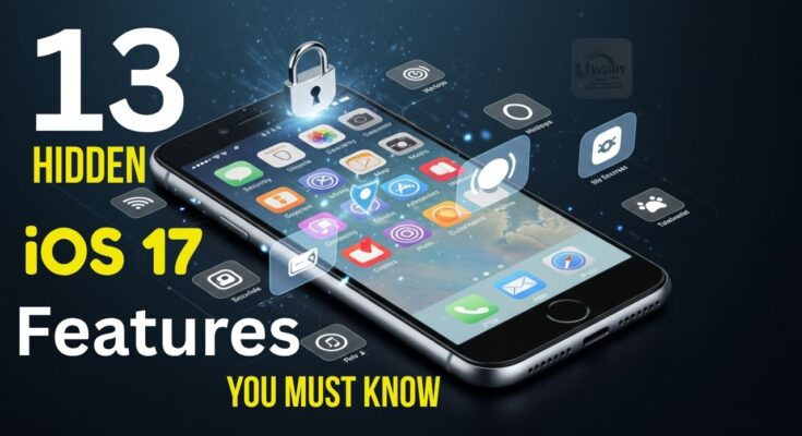 13 Hidden iphone Features in iOS 17
